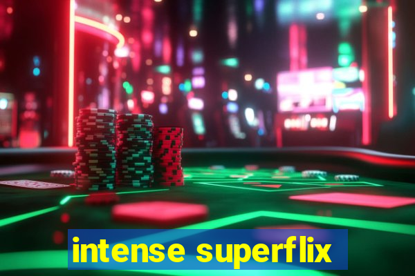 intense superflix